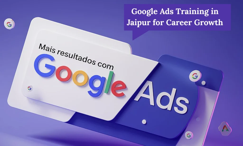 Google Ads Training in Jaipur